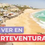 10 Lugares Imprescindibles: Descubre Qué Ver en Fuerteventura